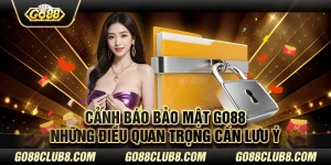 cảnh báo bảo mật Go88