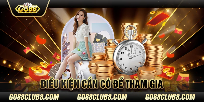 Điều kiện cần có để tham gia