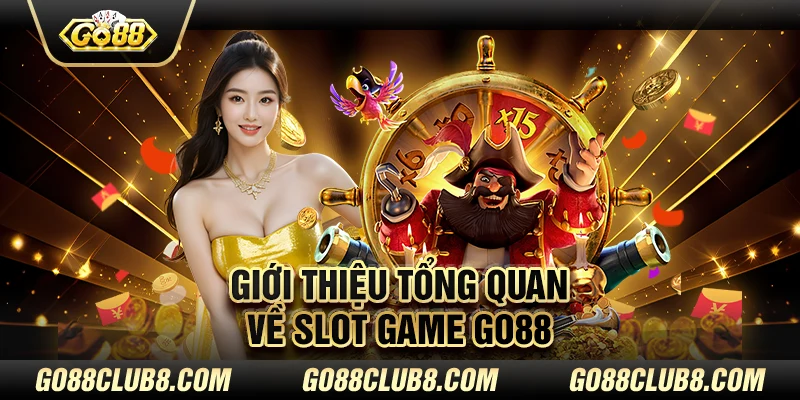 Giới thiệu tổng quan về slot game Go88