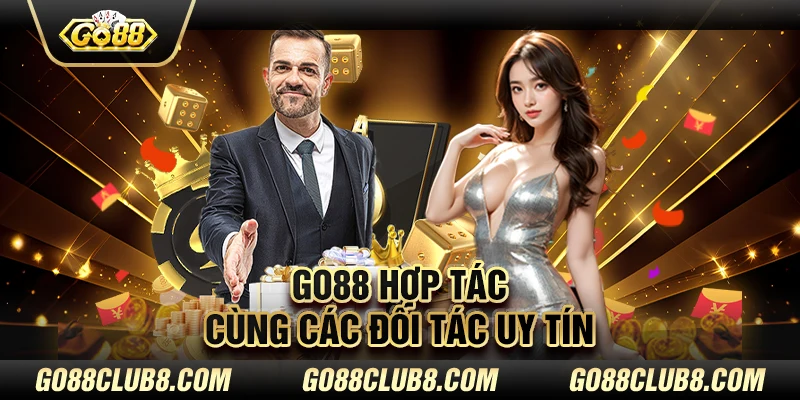 Go88 hợp tác cùng các đối tác uy tín