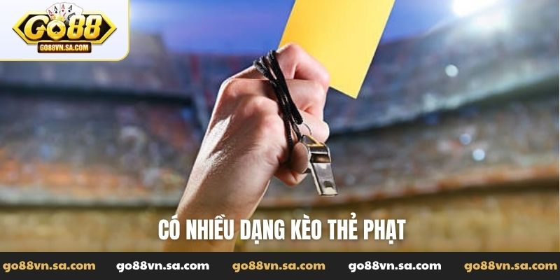Có nhiều dạng kèo thẻ phạt