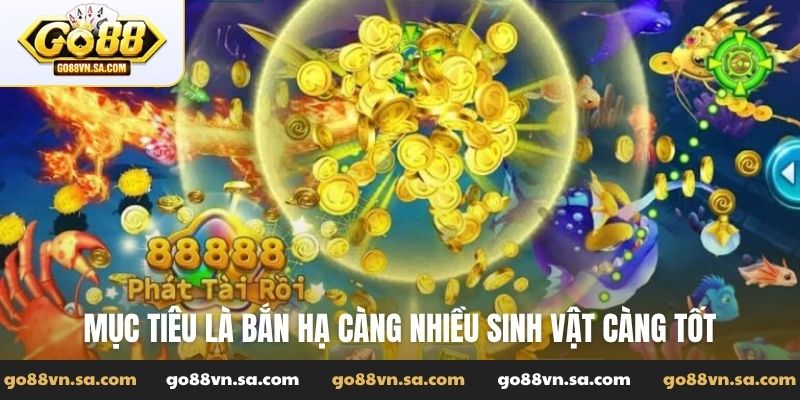 Mục tiêu là bắn hạ càng nhiều sinh vật càng tốt