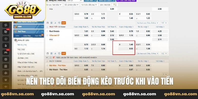 Nên theo dõi biến động kèo trước khi vào tiền