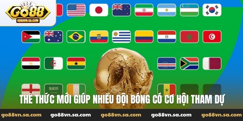 Thể thức mới giúp nhiều đội bóng có cơ hội tham dự